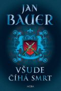 Bauer Jan: Všude číhá smrt