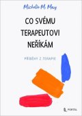 May Michelle M.: Co svému terapeutovi neříkám - Příběhy z terapie