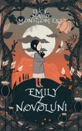 Montgomeryová Lucy Maud: Emily z Novoluní