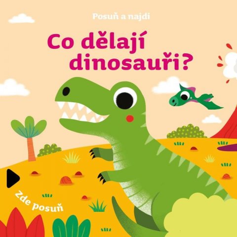 neuveden: Posuň a najdi: Co dělají dinosauři?