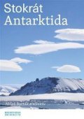 kolektiv autorů: Stokrát Antarktida