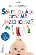 Knightová India: Sakra, chlapi, proč mě nechcete?