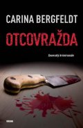 Bergfeldt Carina: Otcovražda - Severský krimiromán