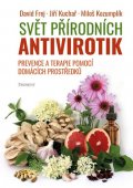 Frej David: Svět přírodních antivirotik - Prevence a terapie pomocí domácích prostředků