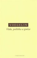 Voegelin Eric: Věda, politika a gnóze