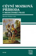 Kalina Miroslav: Cévní mozková příhoda v medicínské praxi