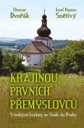 Dvořák Otomar: Krajinou prvních Přemyslovců - S českými knížaty ze Stadic do Prahy