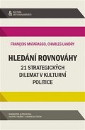 Matarasso Francois: Hledání rovnováhy - 21 strategických dilemat v kulturní politice