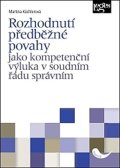 Küchlerová Martina: Rozhodnutí předběžné povahy jako kompetenční výluka v soudním řádu správním