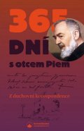 Pio Z Pietrelciny: 365 dní s otcem Piem - Z duchovní korespondence