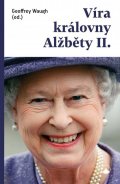 Waugh Geoffrey: Víra královny Alžběty II.