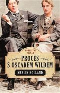 Holland Merlin: Proces s Oscarem Wildem - Kompletní záznam
