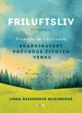 Akeson McGurková Linda: Friluftsliv - Skandinávský průvodce životem venku