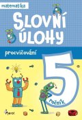 Šulc Petr: Procvičování - Slovní úlohy pro 5. ročník