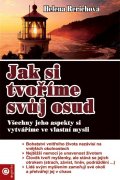 Rerichová Helena: Jak si tvoříme svůj osud - Všechny jeho aspekty si vytváříme ve vlastní mys