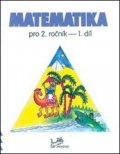 kolektiv autorů: Matematika pro 2. ročník 1. díl