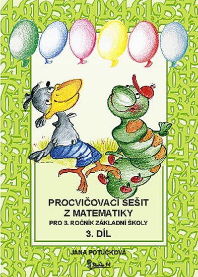 Potůčková Jana: Procvičovací sešit z matematiky pro 3. ročník základní školy (3. díl)