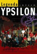 kolektiv autorů: Legenda jménem Ypsilon
