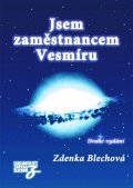 Blechová Zdenka: Jsem zaměstnancem Vesmíru