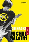 Malátný Michal: Chinaski poprvé