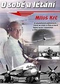 Krč Miloš: O sobě a létání