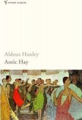 Huxley Aldous: Antic Hay