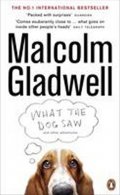 Gladwell Malcolm: What the Dog Saw : and Other Adventures