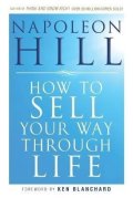 Hill Napoleon: How To Sell Your Way Through Life