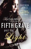 Jonesová Darynda: Fifth Grave Past the Light: Number 5 in series