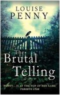 Pennyová Louise: The Brutal Telling (Inspector Gamache 5)