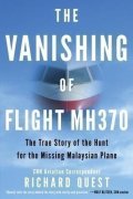 Quest Richard: The Vanishing of Flight MH370 : The True Story of the Hunt for the Missing