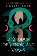 Renee Holly: Kingdom of Venom and Vows