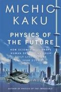 Kaku Michio: Physics of the Future