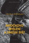 Bednář Miloslav: Patočkovo myšlení a dnešní svět