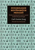 Jung Carl Gustav: Psychologie nevědomých procesů - Přehled moderních teorií a metod analytick