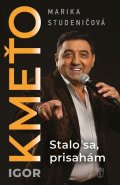 Studeničová Marika: Igor Kmeťo: Stalo sa, prisahám (slovensky)