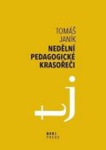 Janík Tomáš: Nedělní pedagogické krasořeči - O obratech a vyvažování ve výchově a vzdělá