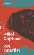 Cajthaml Miloš: Na odstřel