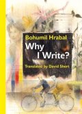 Hrabal Bohumil: Why I Write? And Other Early Prose Pieces