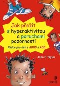 Taylor John F.: Jak přežít s hyperaktivitou a poruchami pozornosti