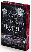 Parker Sarah A.: Krev křišťálového květu - limitovaná edice