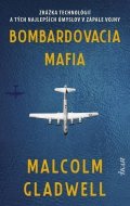 Gladwell Malcolm: Bombardovacia mafia (slovensky)