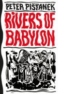 Pišťanek Peter: Rivers of Babylon 1 (slovensky)