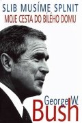 Bush George W.: Slib musíme plnit