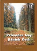 Jiráček Jan: Průvodce lesy jižních Čech