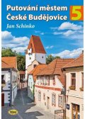 Schinko Jan: Putování městem České Budějovice 5