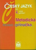 Kostečka Jiří: Český jazyk pro 4.ročník gymnázií - Metodická příručka