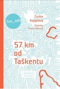 Kepplová Zuska: 57 km od Taškentu