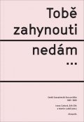 Gilk Erik: Tobě zahynouti nedám… - Česká časopisecká šoa povídka 1945-1989