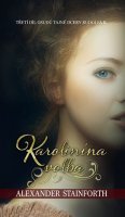 Stainforth Alexander: Karolínina volba